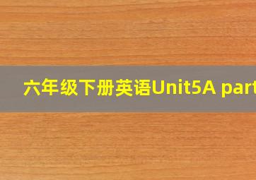 六年级下册英语Unit5A party